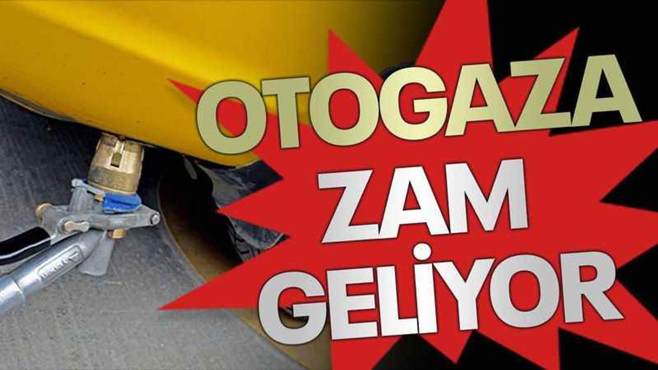 Otogaza zam geliyor